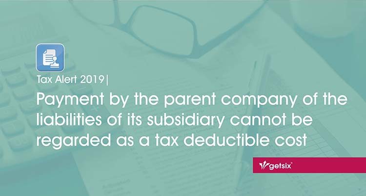 Payment by the parent company of the liabilities of its subsidiary cannot be regarded as a tax deductible cost