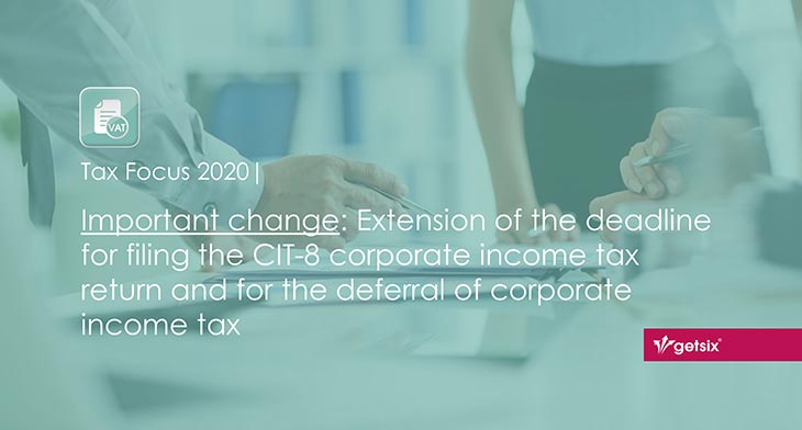 Important change: Extension of the deadline for filing the CIT-8 corporate income tax return and for the deferral of corporate income tax