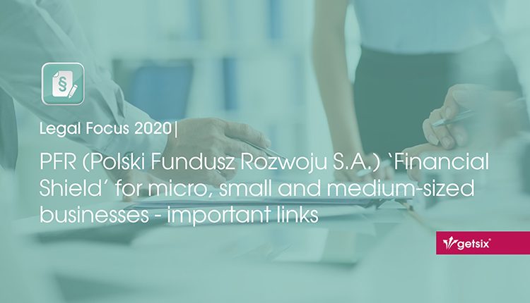 PFR (Polski Fundusz Rozwoju S.A.) ‘Financial Shield’ for micro, small and medium-sized businesses – important links