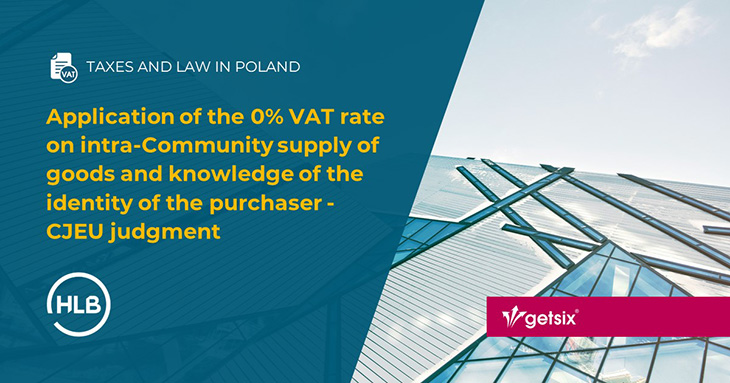 Application of the 0% VAT rate on intra-Community supply of goods and knowledge of the identity of the purchaser - CJEU judgment
