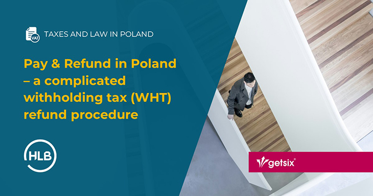 Pay & Refund in Poland – a complicated withholding tax (WHT) refund procedure
