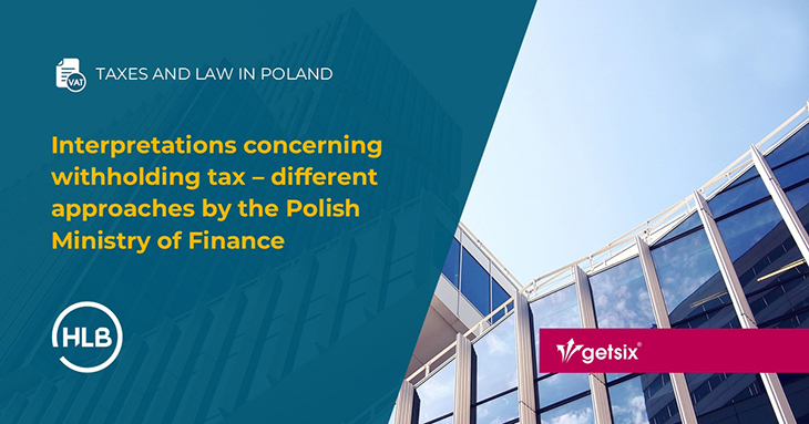 Interpretations concerning withholding tax – different approaches by the Polish Ministry of Finance