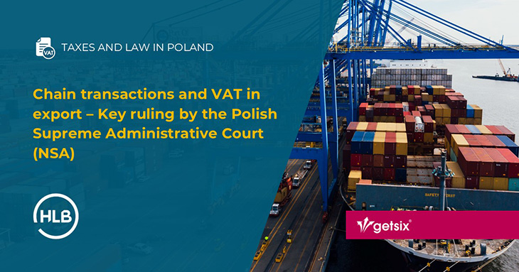 Chain transactions and VAT in export – Key ruling by the Polish Supreme Administrative Court (NSA