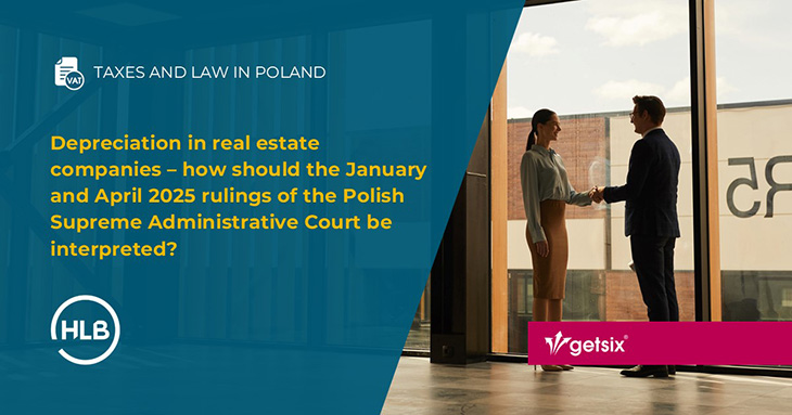 Depreciation in real estate companies – how should the January and April 2025 rulings of the Polish Supreme Administrative Court be interpreted?