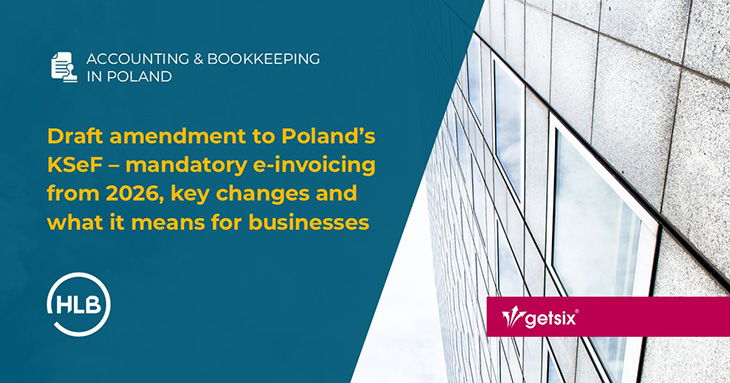 Draft amendment to Poland’s KSeF – mandatory e-invoicing from 2026, key changes and what it means for businesses