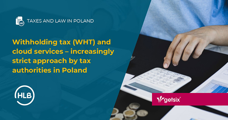 Withholding tax (WHT) and cloud services – increasingly strict approach by tax authorities in Poland