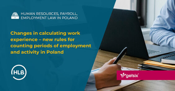 Changes in calculating work experience – new rules for counting periods of employment and activity in Poland