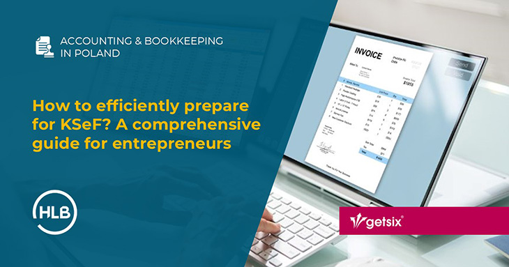 How to efficiently prepare for KSeF? A comprehensive guide for entrepreneurs