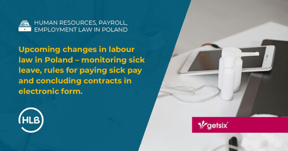 Upcoming changes in labour law in Poland – monitoring sick leave, rules for paying sick pay and concluding contracts in electronic form