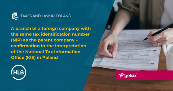 A branch of a foreign company with the same tax identification number (NIP) as the parent company – confirmation in the interpretation of the National Tax Information Office (KIS) in Poland