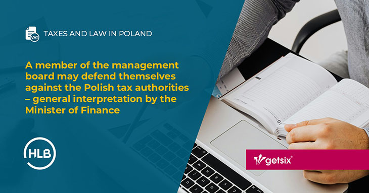 A member of the management board may defend themselves against the Polish tax authorities – general interpretation by the Minister of Finance