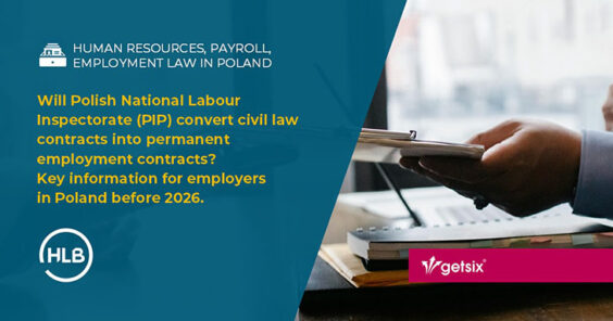 Will Polish National Labour Inspectorate (PIP) convert civil law contracts into permanent employment contracts? Draft law - key information for employers in Poland before 2026