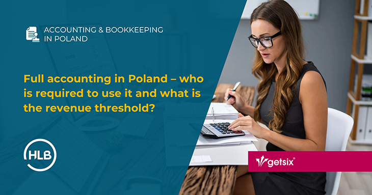 Full accounting in Poland – who is required to use it and what is the revenue threshold?