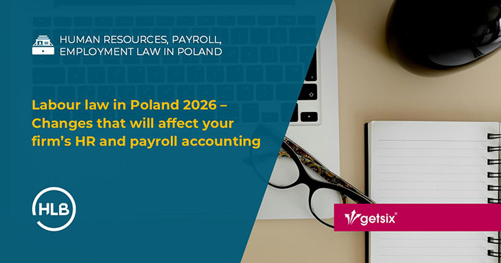 Labour law in Poland 2026 – Changes that will affect your firm’s HR and payroll accounting