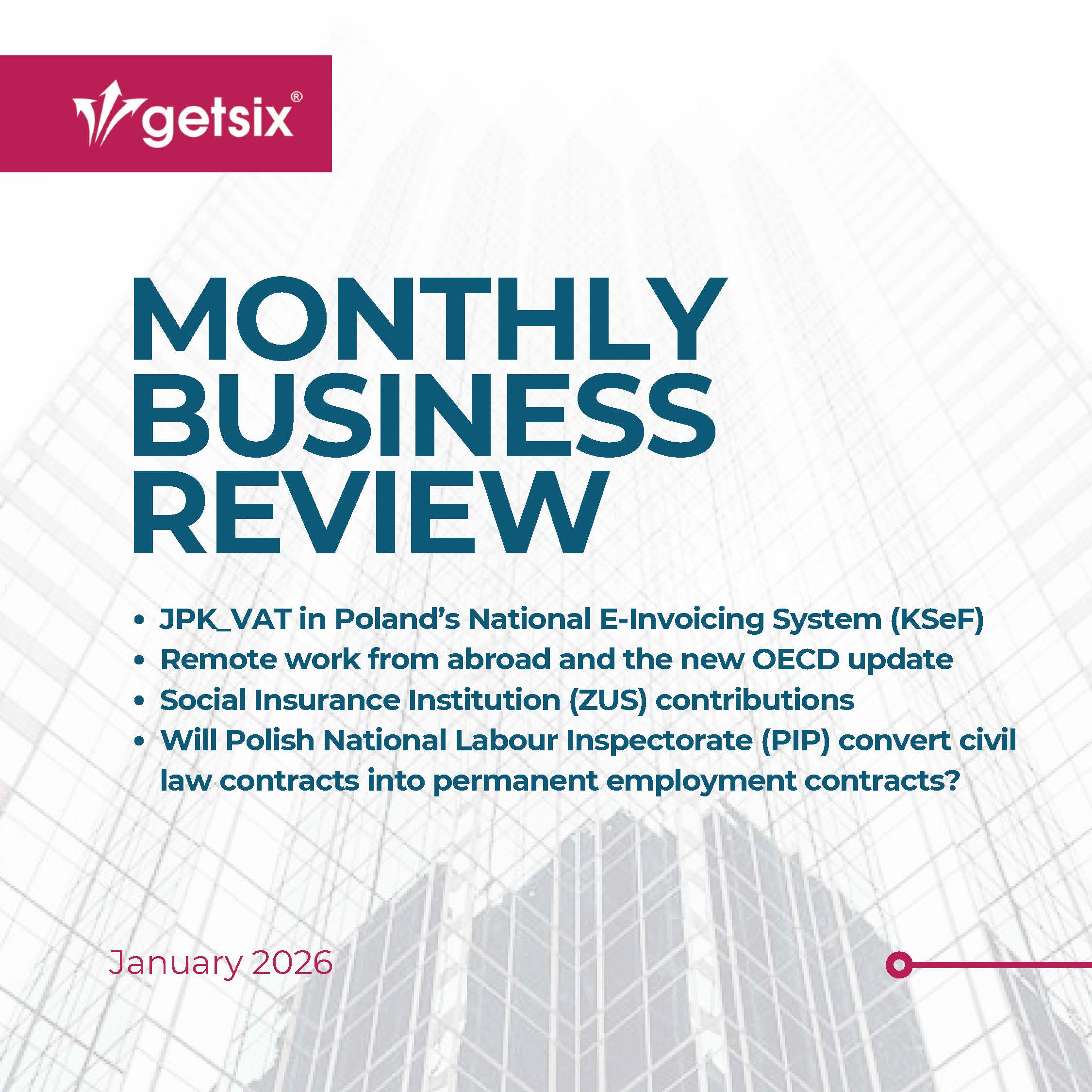 Monthly Business Review by getsix, January 2026 – topics: JPK_VAT in KSeF, remote work from abroad and OECD update, ZUS contributions, PIP reform on reclassification of civil law contracts