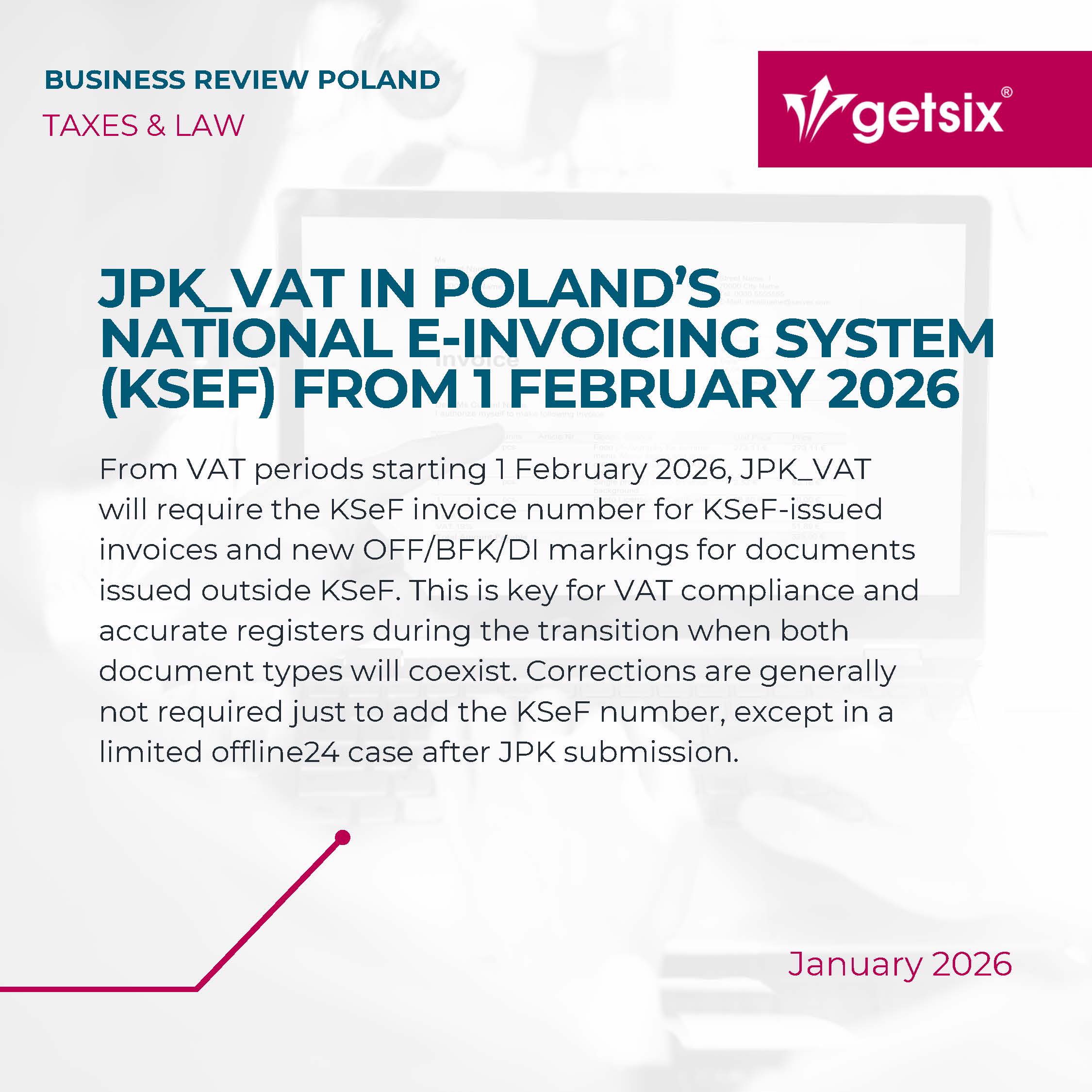 Business Review Poland, Taxes & Law – JPK_VAT in Poland's National e-Invoicing System (KSeF) from 1 February 2026