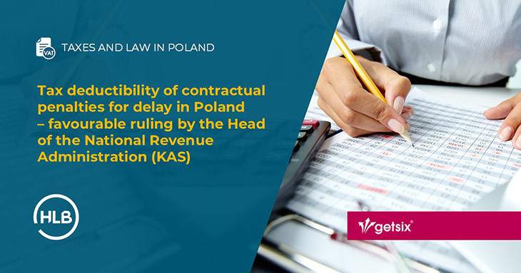 Tax deductibility of contractual penalties for delay in Poland – favourable ruling by the Head of the National Revenue Administration (KAS)